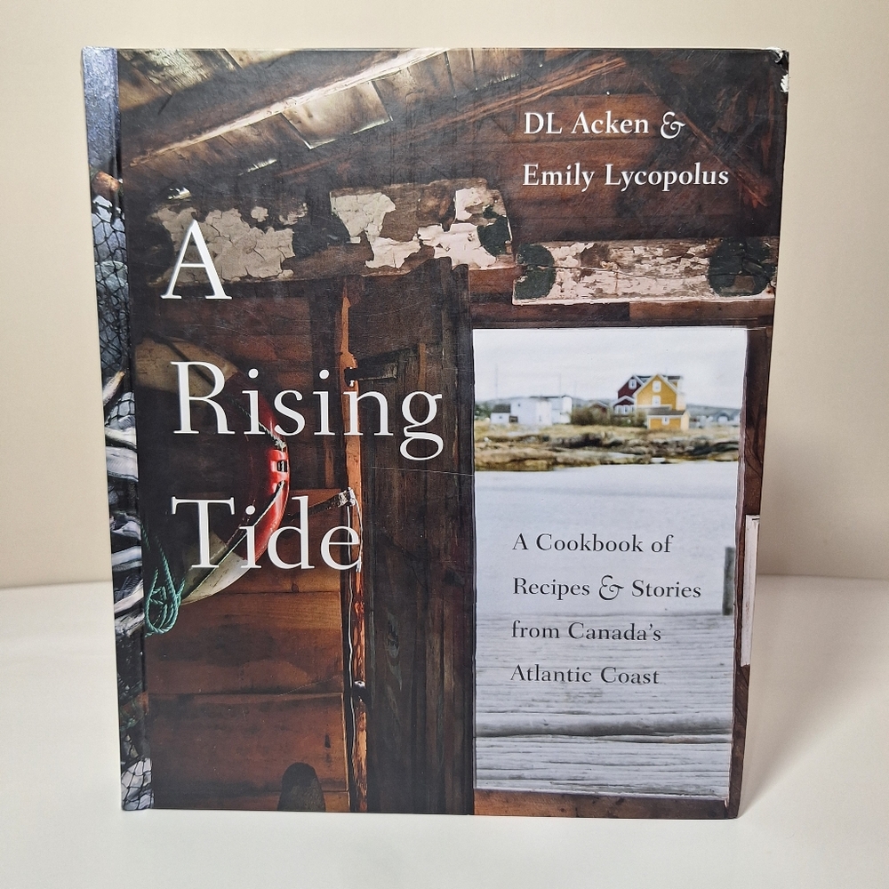 A Rising Tide: A Cookbook of Recipes & Stories from Canada's Atlantic Coast
